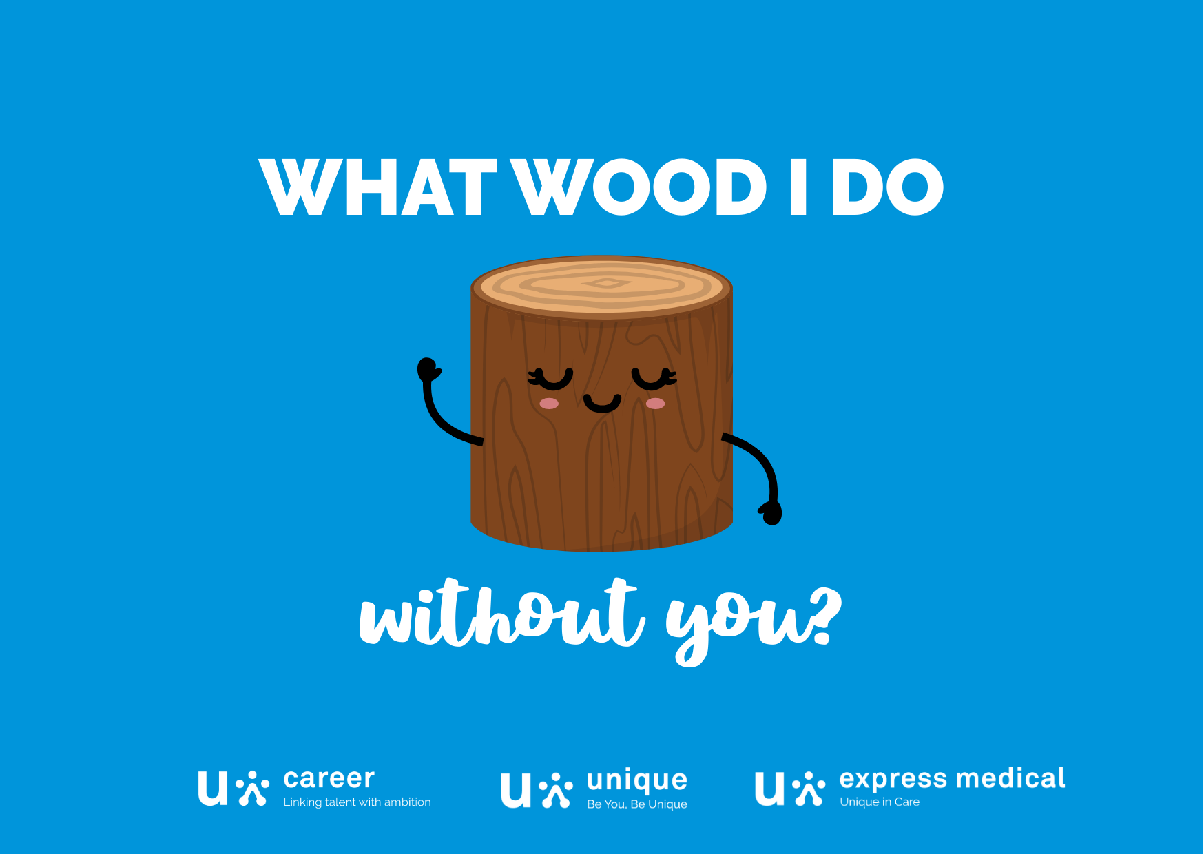 What Wood I Do Without You